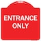 Signmission Designer Series Sign Entrance Only, Red & White Heavy-Gauge Aluminum Sign, 18" x 18", RW-1818-9847 A-DES-RW-1818-9847 - alternate 1